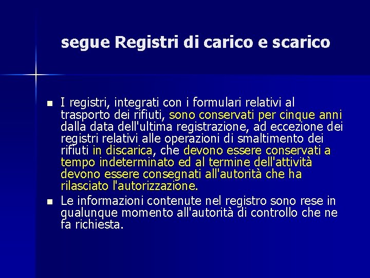 segue Registri di carico e scarico n n I registri, integrati con i formulari