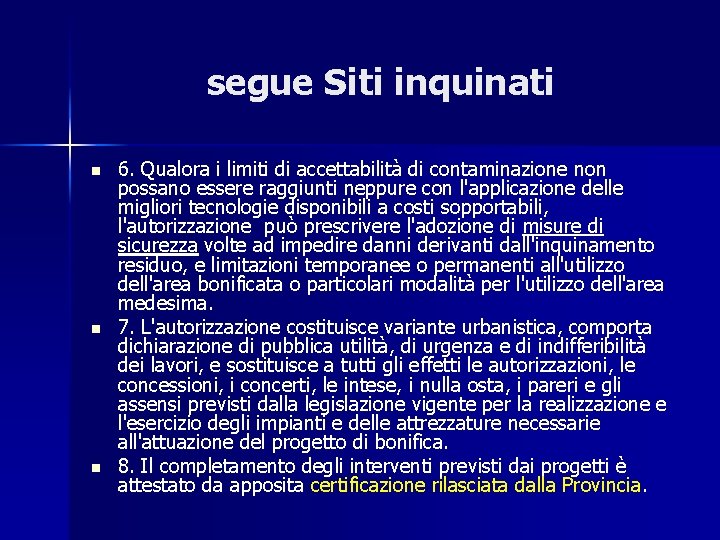 segue Siti inquinati n n n 6. Qualora i limiti di accettabilità di contaminazione