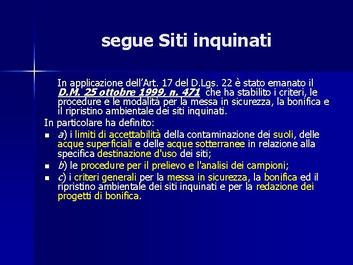 segue Siti inquinati In applicazione dell’Art. 17 del D. Lgs. 22 è stato emanato