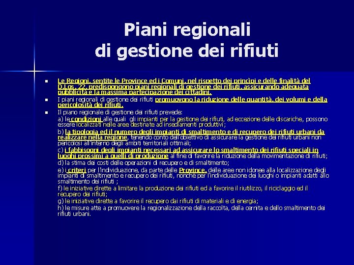 Piani regionali di gestione dei rifiuti n n n Le Regioni, sentite le Province