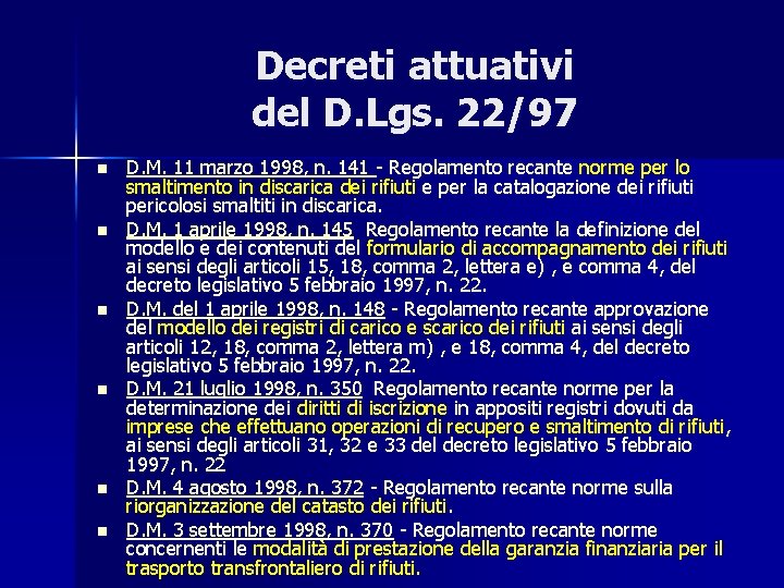 Decreti attuativi del D. Lgs. 22/97 n n n D. M. 11 marzo 1998,