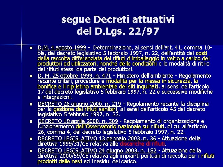 segue Decreti attuativi del D. Lgs. 22/97 n n n D. M. 4 agosto