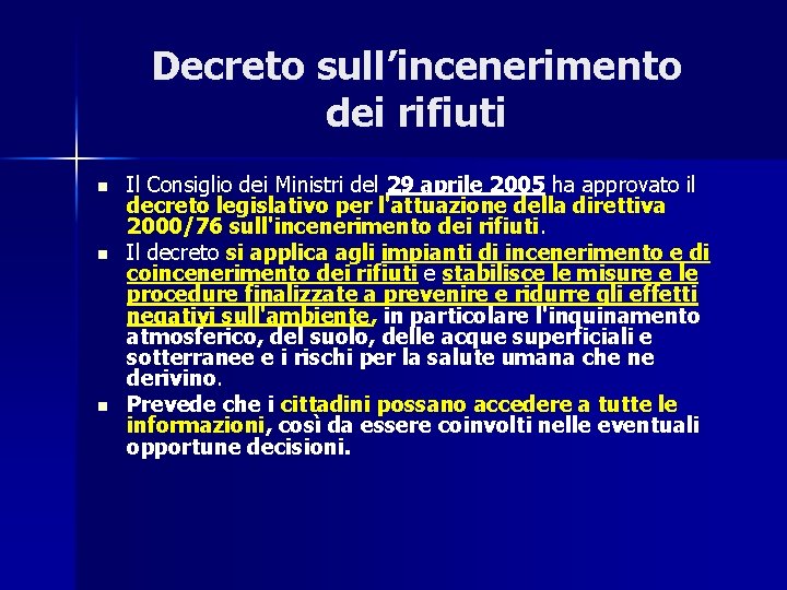 Decreto sull’incenerimento dei rifiuti n n n Il Consiglio dei Ministri del 29 aprile