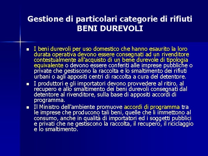 Gestione di particolari categorie di rifiuti BENI DUREVOLI n n n I beni durevoli