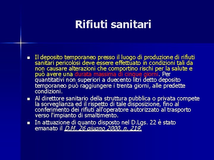 Rifiuti sanitari n n n Il deposito temporaneo presso il luogo di produzione di