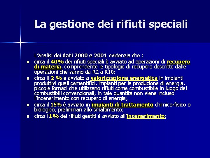 La gestione dei rifiuti speciali n n L’analisi dei dati 2000 e 2001 evidenzia