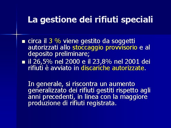 La gestione dei rifiuti speciali n n circa il 3 % viene gestito da