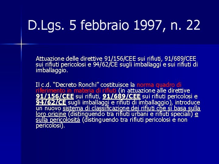 D. Lgs. 5 febbraio 1997, n. 22 Attuazione delle direttive 91/156/CEE sui rifiuti, 91/689/CEE