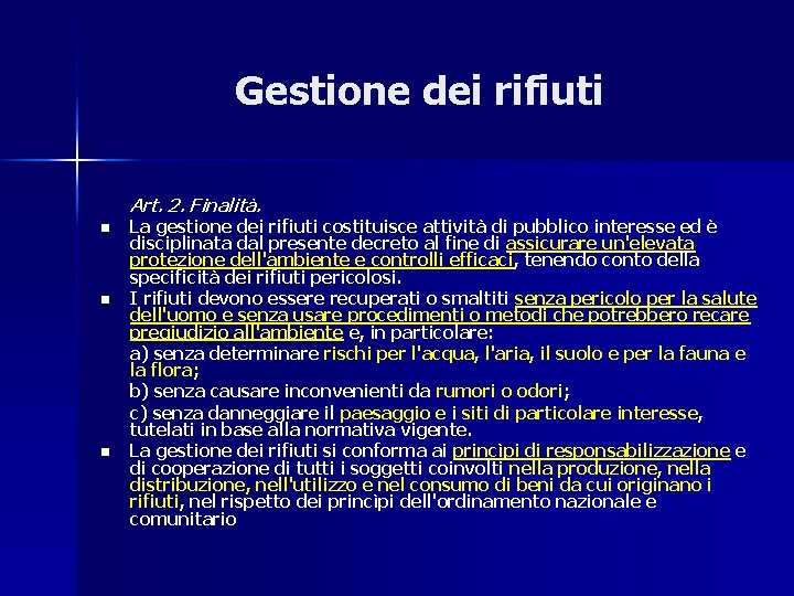 Gestione dei rifiuti Art. 2. Finalità. n n n La gestione dei rifiuti costituisce