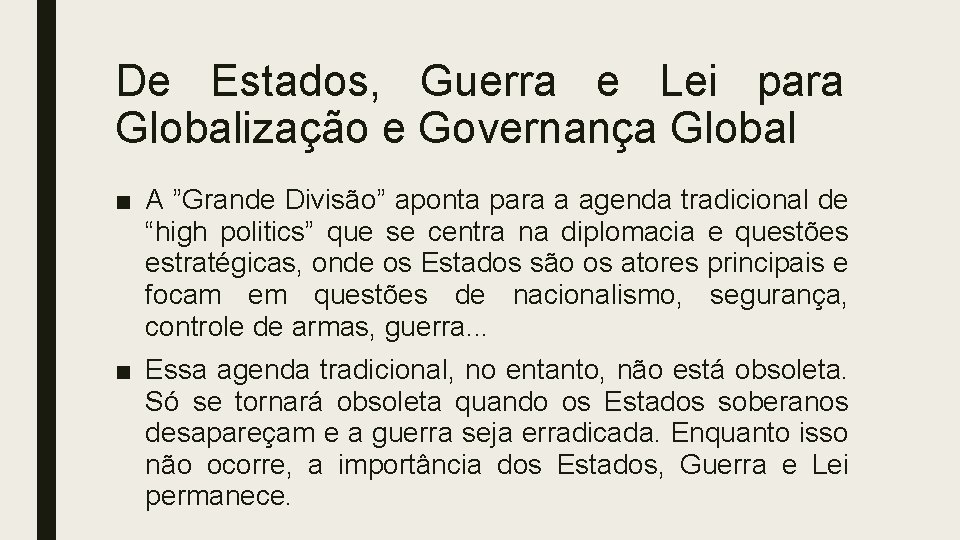 De Estados, Guerra e Lei para Globalização e Governança Global ■ A ”Grande Divisão” De Estados, Guerra e Lei para Globalização e Governança Global ■ A ”Grande Divisão”