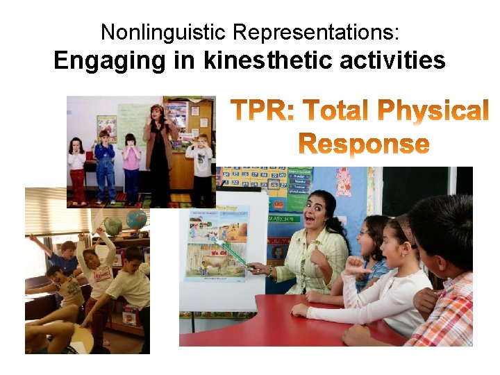 Nonlinguistic Representations: Engaging in kinesthetic activities 