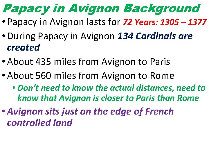 Papacy in Avignon Background • Papacy in Avignon lasts for 72 Years: 1305 –