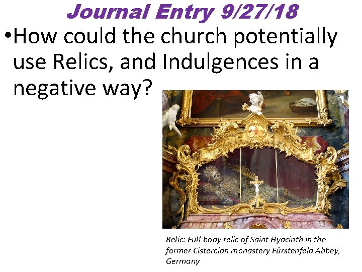 Journal Entry 9/27/18 • How could the church potentially use Relics, and Indulgences in