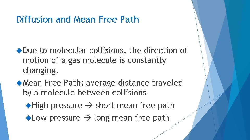 Diffusion and Mean Free Path Due to molecular collisions, the direction of motion of Diffusion and Mean Free Path Due to molecular collisions, the direction of motion of