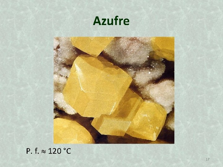Azufre P. f. 120 °C 17 