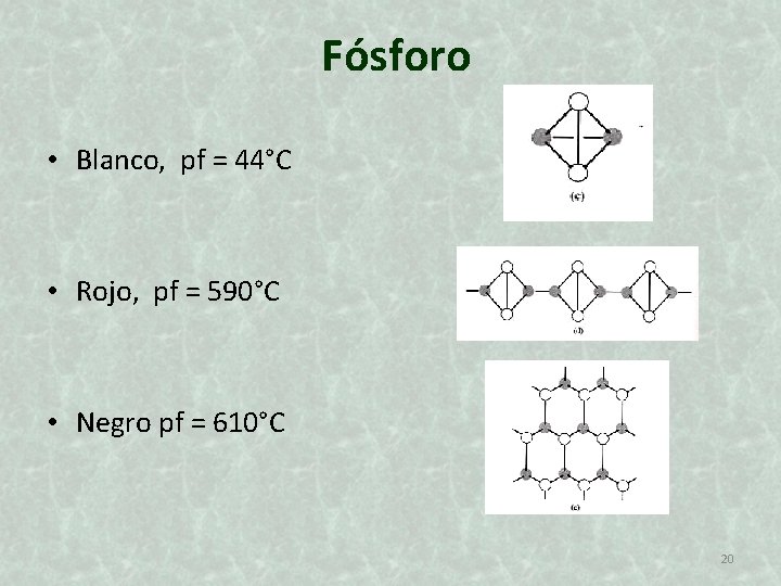 Fósforo • Blanco, pf = 44°C • Rojo, pf = 590°C • Negro pf