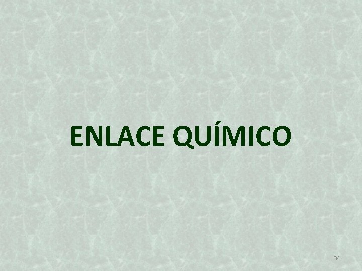 ENLACE QUÍMICO 34 