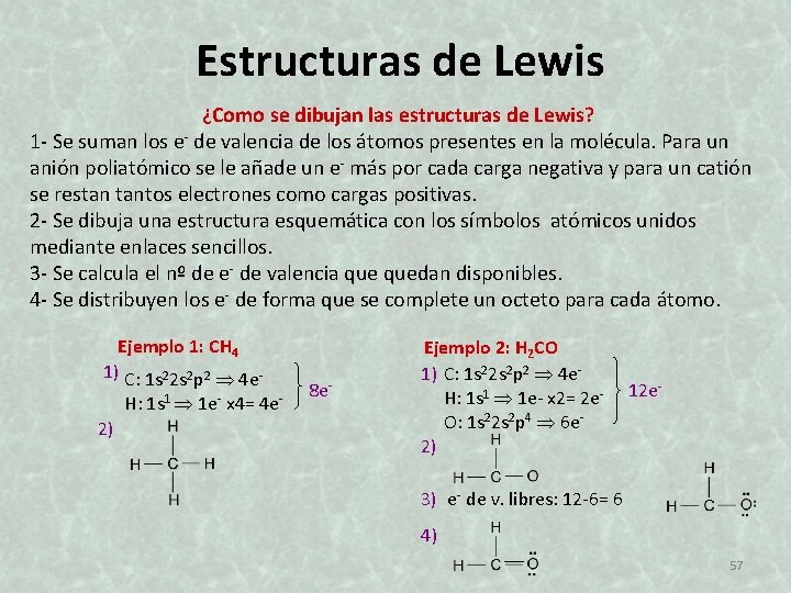 Estructuras de Lewis ¿Como se dibujan las estructuras de Lewis? 1 - Se suman