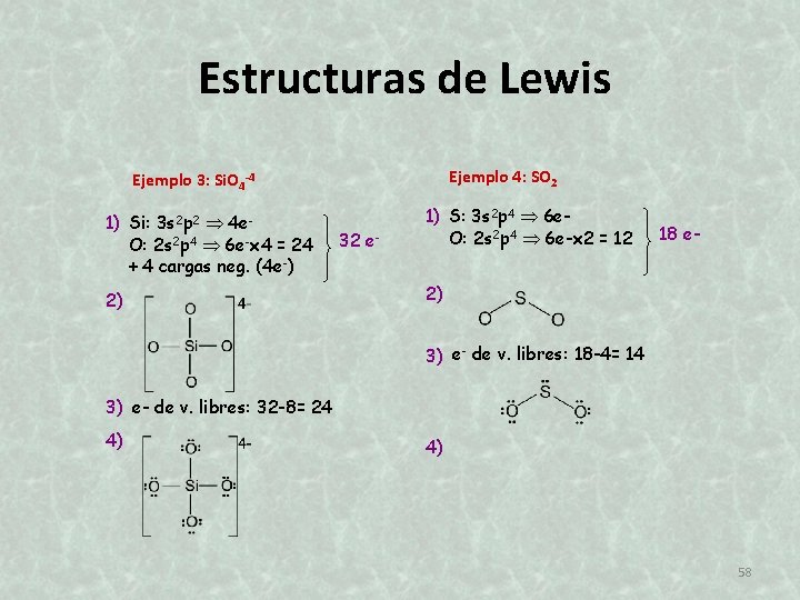 Estructuras de Lewis Ejemplo 4: SO 2 Ejemplo 3: Si. O 4 -4 1)