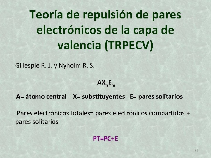 Teoría de repulsión de pares electrónicos de la capa de valencia (TRPECV) Gillespie R.