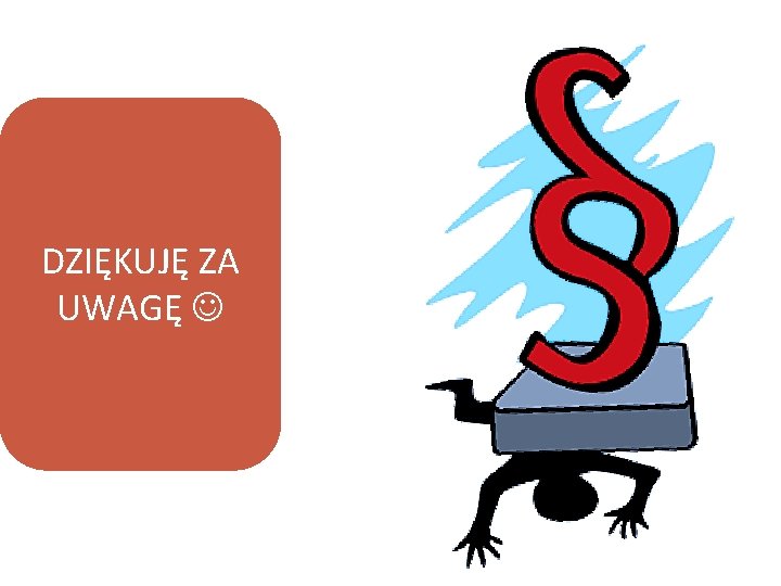 DZIĘKUJĘ ZA UWAGĘ 