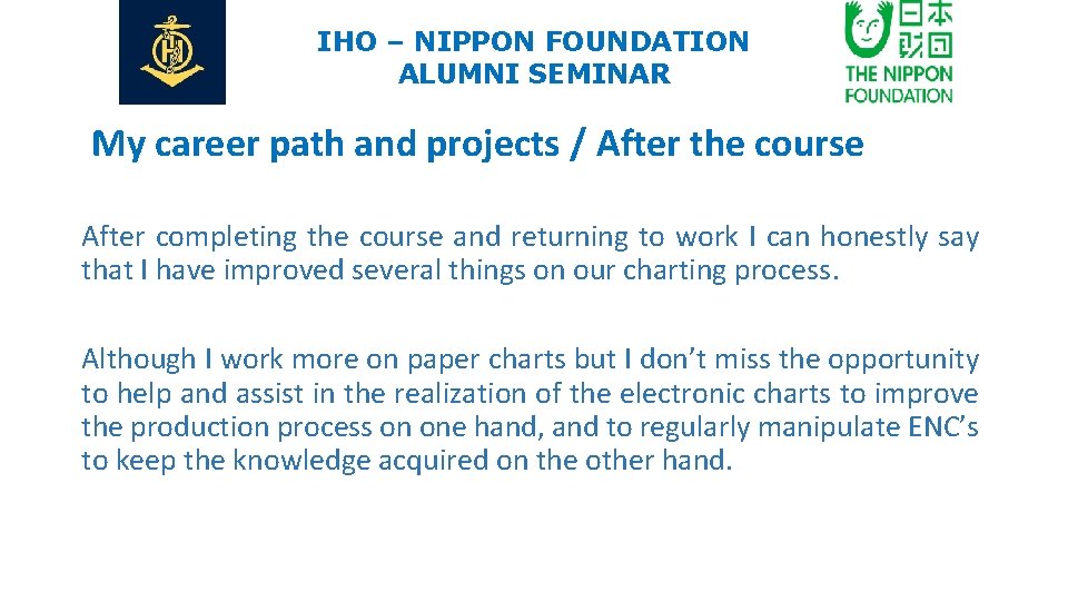 IHO – NIPPON FOUNDATION ALUMNI SEMINAR My career path and projects / After the