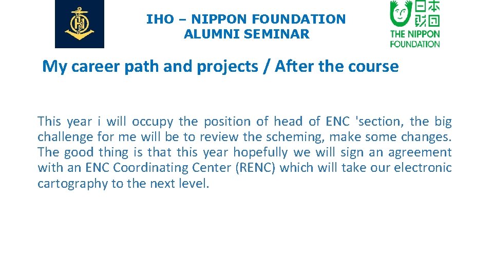 IHO – NIPPON FOUNDATION ALUMNI SEMINAR My career path and projects / After the