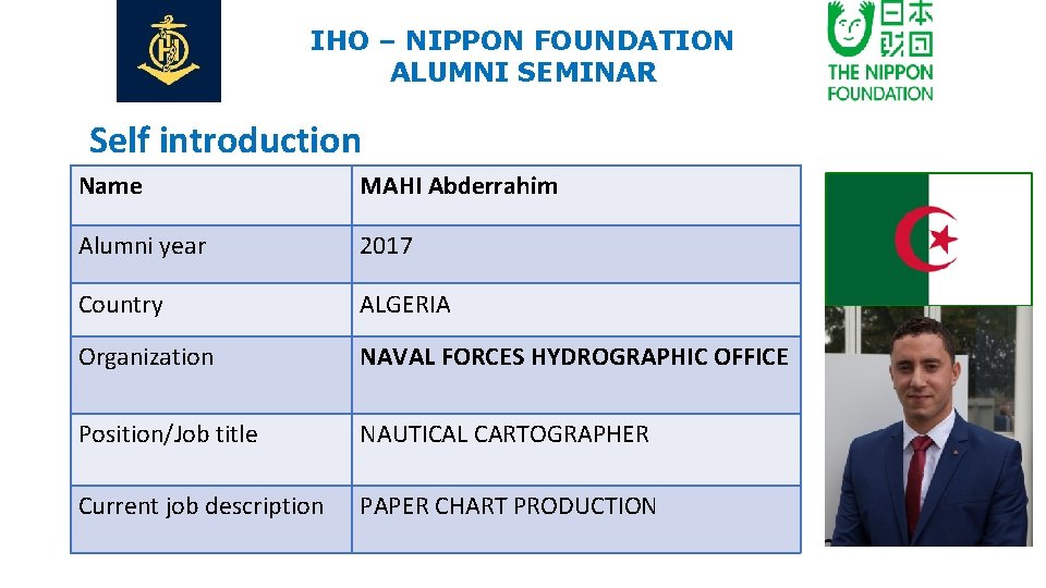 IHO – NIPPON FOUNDATION ALUMNI SEMINAR Self introduction Name MAHI Abderrahim Alumni year 2017