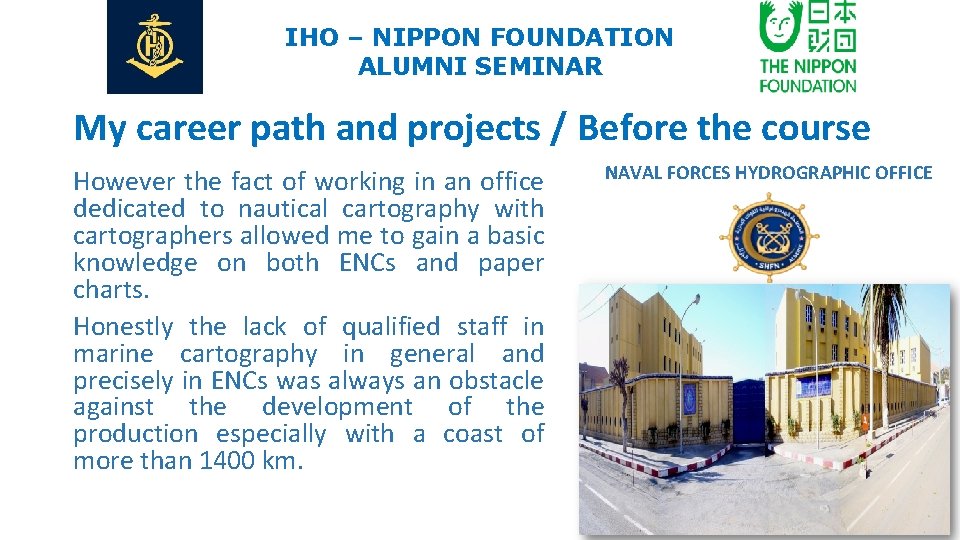 IHO – NIPPON FOUNDATION ALUMNI SEMINAR My career path and projects / Before the