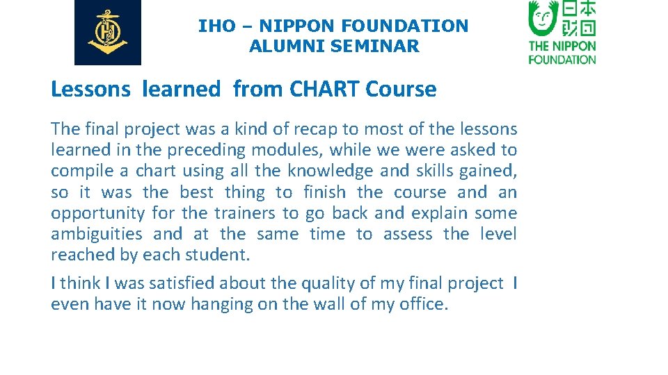 IHO – NIPPON FOUNDATION ALUMNI SEMINAR Lessons learned from CHART Course The final project