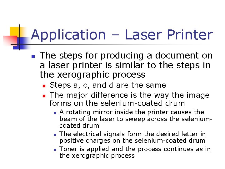 Application – Laser Printer n The steps for producing a document on a laser
