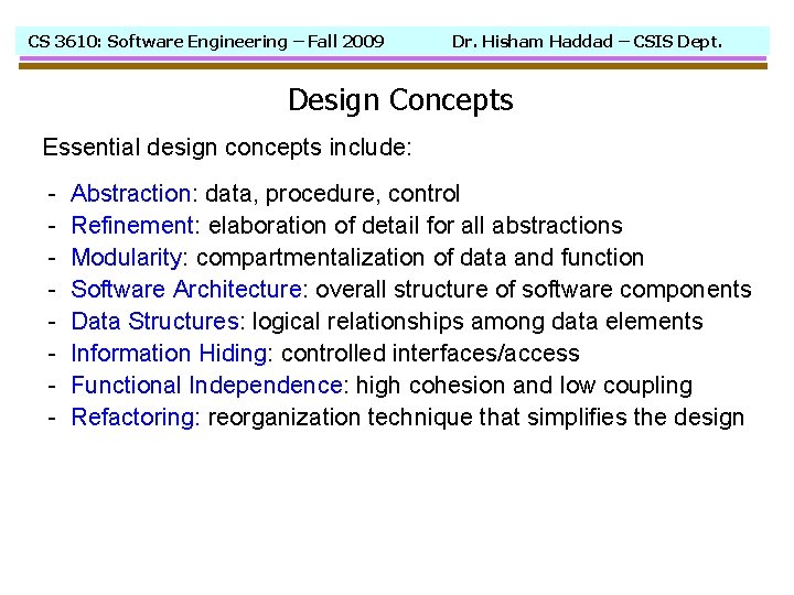 CS 3610: Software Engineering – Fall 2009 Dr. Hisham Haddad – CSIS Dept. Design