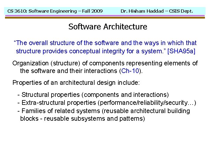 CS 3610: Software Engineering – Fall 2009 Dr. Hisham Haddad – CSIS Dept. Software