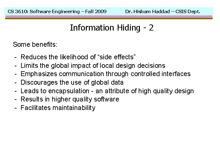 CS 3610: Software Engineering – Fall 2009 Dr. Hisham Haddad – CSIS Dept. Information