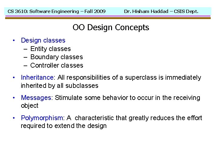 CS 3610: Software Engineering – Fall 2009 Dr. Hisham Haddad – CSIS Dept. OO