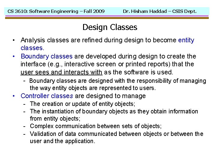 CS 3610: Software Engineering – Fall 2009 Dr. Hisham Haddad – CSIS Dept. Design