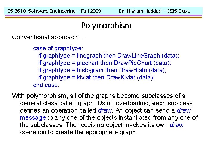 CS 3610: Software Engineering – Fall 2009 Dr. Hisham Haddad – CSIS Dept. Polymorphism