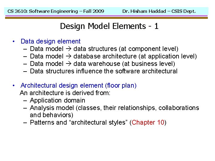 CS 3610: Software Engineering – Fall 2009 Dr. Hisham Haddad – CSIS Dept. Design