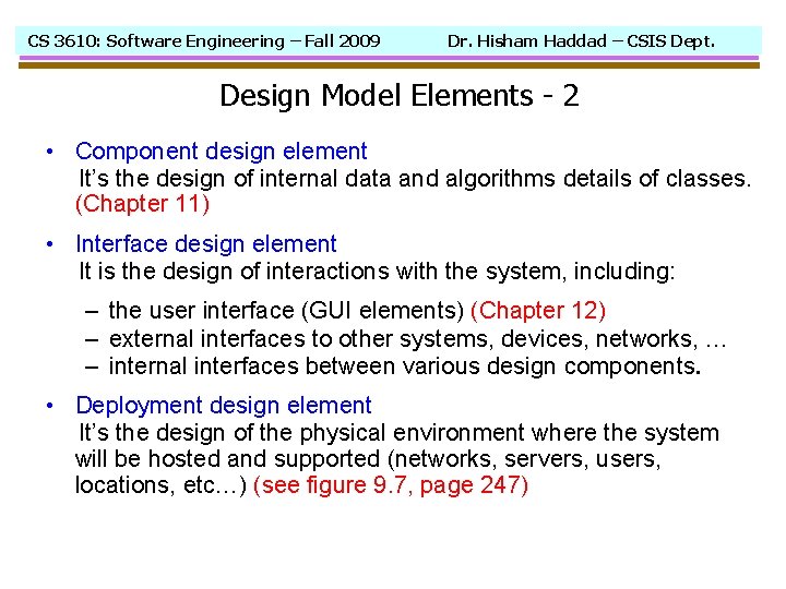 CS 3610: Software Engineering – Fall 2009 Dr. Hisham Haddad – CSIS Dept. Design