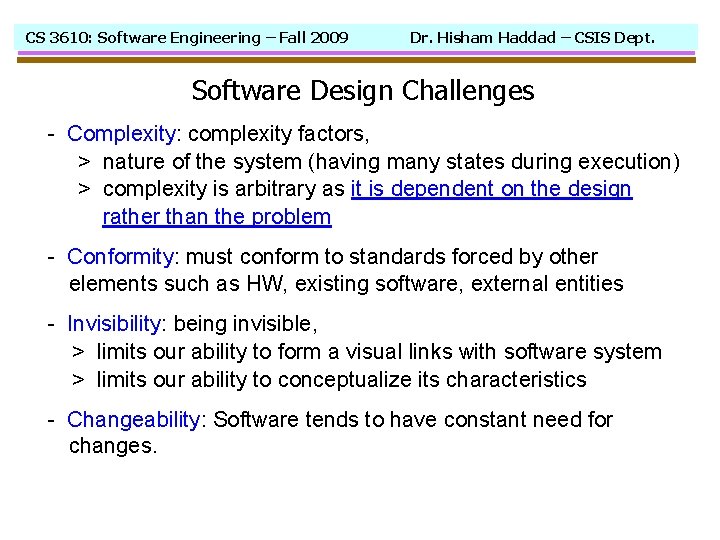 CS 3610: Software Engineering – Fall 2009 Dr. Hisham Haddad – CSIS Dept. Software