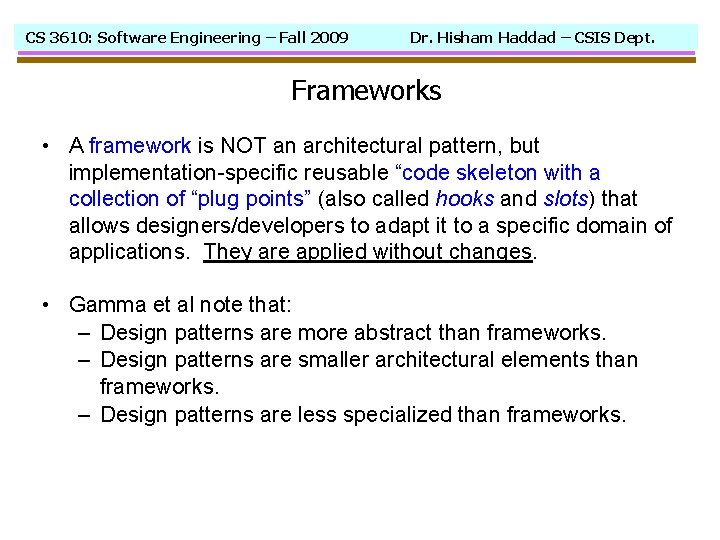 CS 3610: Software Engineering – Fall 2009 Dr. Hisham Haddad – CSIS Dept. Frameworks