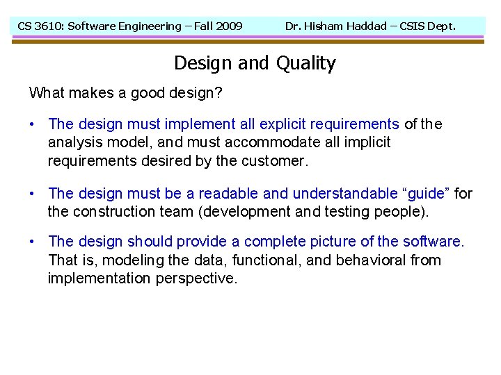 CS 3610: Software Engineering – Fall 2009 Dr. Hisham Haddad – CSIS Dept. Design