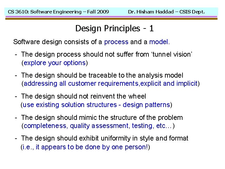 CS 3610: Software Engineering – Fall 2009 Dr. Hisham Haddad – CSIS Dept. Design