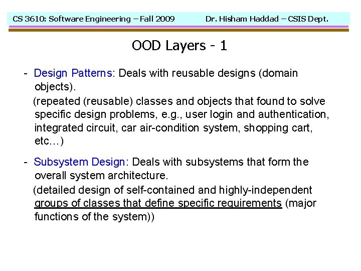 CS 3610: Software Engineering – Fall 2009 Dr. Hisham Haddad – CSIS Dept. OOD