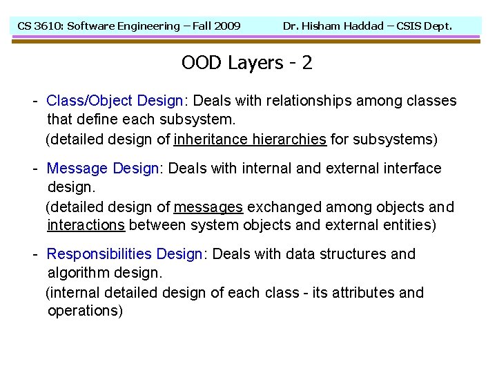 CS 3610: Software Engineering – Fall 2009 Dr. Hisham Haddad – CSIS Dept. OOD