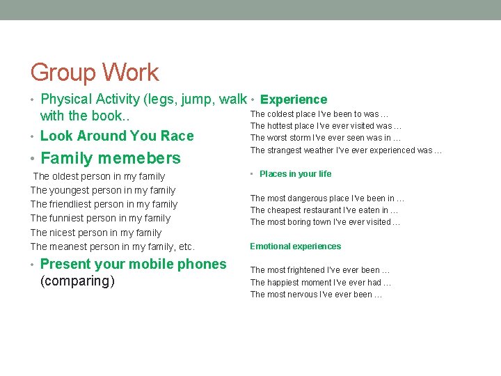 Group Work • Physical Activity (legs, jump, walk • Experience with the book. .
