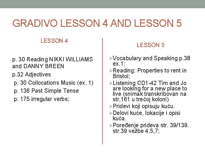 GRADIVO LESSON 4 AND LESSON 5 LESSON 4 p. 30 Reading NIKKI WILLIAMS and