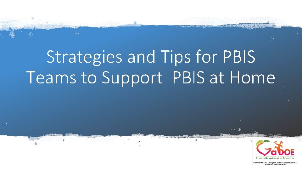 Strategies and Tips for PBIS Teams to Support PBIS at Home 