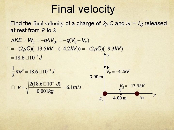 Final velocity Find the final velocity of a charge of 2μC and m =