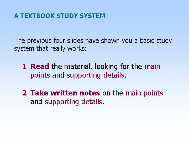 A TEXTBOOK STUDY SYSTEM The previous four slides have shown you a basic study